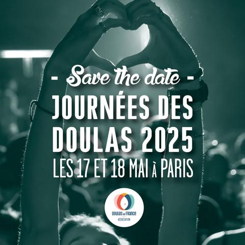 Save the date - Journées Des Doulas 2025 - Les 17 et 18 mai à Paris 17e