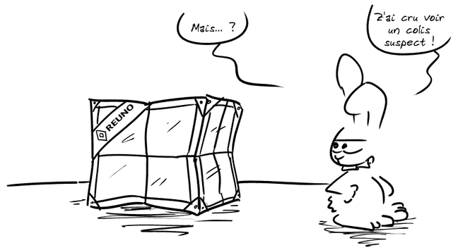Le lapin remarque une malle « Reuno », se retourne et dit : « Mais… ? Z'ai cru voir un colis suspect ! »