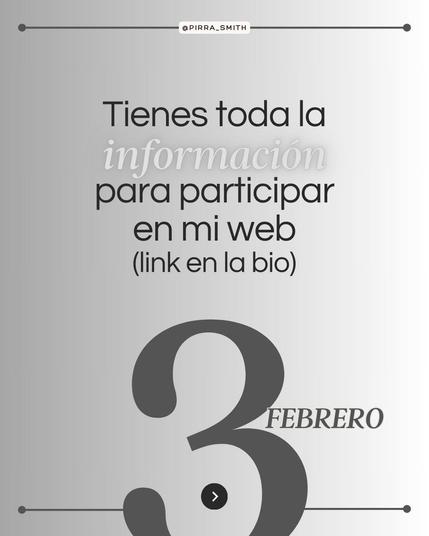 "Tienes toda la información para participar en mi web (link en la bio)"
Debajo de este texto, hay un gran número "3" y al lado dice "FEBRERO". En la parte superior de la imagen, se puede ver el nombre de usuario "@PIRRA_SMITH".