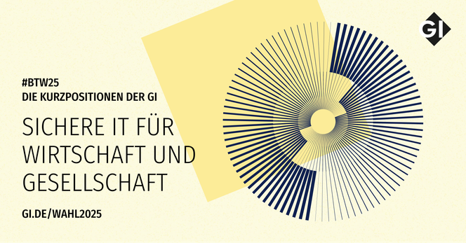 #BTW25 die Kurzpositionen der GI: Sichere Wirtschaft und Gesellschaft. gi.de/wahl2025