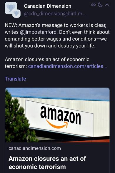 ‘ Canadian Dimension NEW: Amazon's message to workers is clear, writes @jimbostanford. Don't even think about demanding better wages and conditions—we will shut you down and destroy your life. Amazon closures an act of economic terrorism: canadiandimension.com/articles... Translate A i : & 9Mazoy L ———— - B " 4 canadiandimension.com Amazon closures an act of economic terrorism