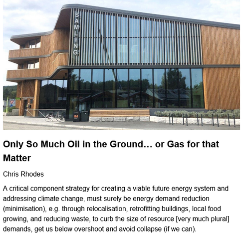 Only So Much Oil in the Ground… or Gas for that Matter
Chris Rhodes, originally published by Energy Balance
January 29, 2025

A critical component strategy for creating a viable future energy system and addressing climate change, must surely be energy demand reduction (minimisation), e.g. through relocalisation, retrofitting buildings, local food growing, and reducing waste, to curb the size of resource [very much plural] demands, get us below overshoot & avoid collapse (if we can).

Teaser image credit: The zero heating library in Nord Odal, Norway (2020). By Alek14 – Own work, CC BY-SA 4.0, https://commons.wikimedia.org/w/index.php?curid=98483674

The situation will be worsened by the rapidly declining Energy Return on Investment (EROI) for gas & oil liquids which will result in “energy cannibalism”, with less net energy being available for society, as more is consumed by the production of harder to get, diminishing resources...

Meanwhile, shale gas plays may have begun to decline, even as the U.S. is now the world’s largest producer of natural gas & its greatest LNG exporter.

...One day we will run out of oil, it is not today or tomorrow, but one day we will run out of oil and we have to leave oil before oil leaves us, and we have to prepare ourselves for that day. The earlier we start, the better, because all of our economic & social system is based on oil, so to change from that will take a lot of time & a lot of money and we should take this issue very seriously.