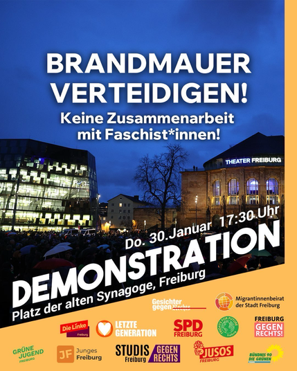 Brandmauer verteidigen!
Keine Zusammenarbeit mit Faschist*innen!
Do 30. Januar 17:30
#Freiburg
Platz der alten Synagoge