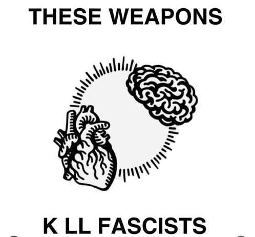 Drawing of a brain and a heart captioned "these weapons k-ll fascists"