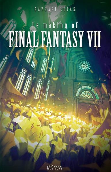 The French book cover for The Making of Final Fantasy VII. The cover is a bunch of yellow flowers growing on the floor of a church. An emerald green glow shines in from a hole in the roof. Petals float mysteriously around the flowerbed. 

Final Fantasy VII and Final Fantasy VII Remake are a tour de force of the JRPG genre, and continue to set the bar for games today. 


This books dives deep into these two blockbusters, taking an original look at the themes that are seen throughout, questioning the very place of the player within this narrative storytelling. 


From its first release in 1997 to the one Remake coming 23 years later, embark on this train filled with theories, developer voices, and characters who have become iconic for us all!