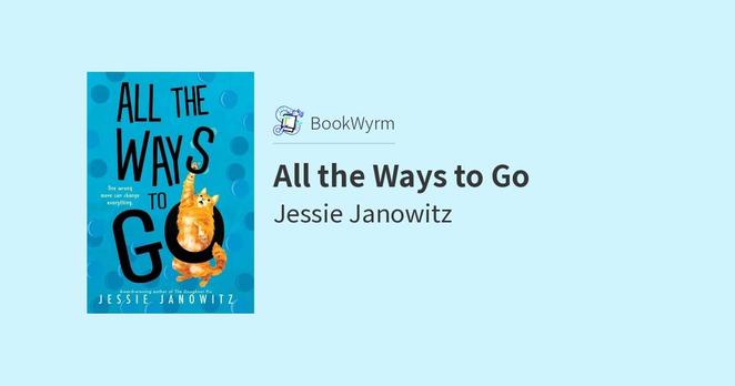 Jessie Janowitz: All the Ways to Go (2024, Sourcebooks, Incorporated)
