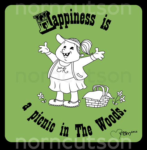 On a light green background, a black and white illustration of a happy, enthusiastic woman in a tennis outfit with a picnic basket and daisies.
Text frames the image:
“Happiness is a picnic in the woods.”

The design echoes the Charles M. Schulz HAPPINESS IS A WARM PUPPY format.

My signature to the lower right.