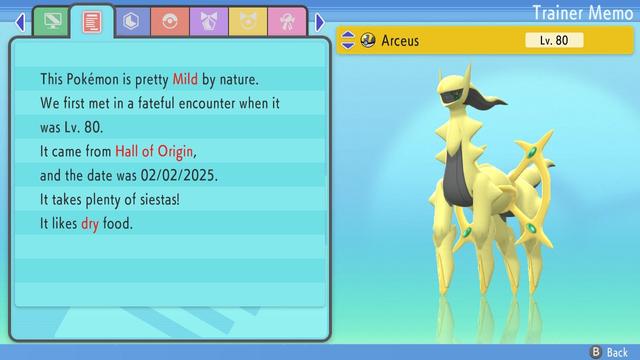Arceus (Ultra Ball, Level 80, Shiny)
Mild nature.
Level 80 when caught.
Came from the Hall of Origin on 02/02/2025
Takes plenty of siestas.
Likes dry food.