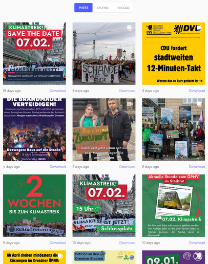 Screenshot von https://imginn.com/fffdresden/

Zu sehen sind 12 rechteckige Bilder, meist Kombinationen aus Fotos und Text. z.T. Demo-Aufrufe, z.T. politische Infos.

Beispiele:

- "Klimastreik 07.02., 15 Uhr Schlossplatz."
- "CDU fordert stadtweiten 12-Minuten-Takt. Warum das zu kurz gedacht ist →"