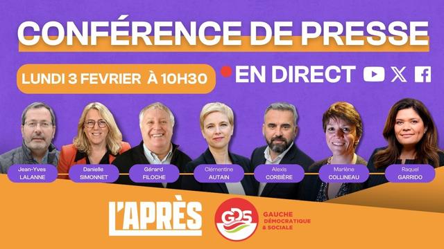 visuel couleurs orange/violet

Conférence de presse
lundi 3 février 10:30

l'Après / Gauche démocratique et sociale

photos et noms de 7 personnes :

Jean-Yves Lalanne
Danielle Simonnet
Gérard Filoche
Clémentine Autain
Alexis Corbière
Marlène Collineau
Raquel Garrido