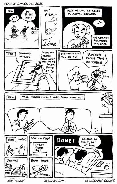 9pm - We're dropped off and say "Bye!" and "Talk to you soon!" It's Tea Time! Then, getting our KK songs in Animal Crossing. We recently restarted our game.    10pm - Drawing hourlies. Trying out J. Herbin Perle Noire ink in my Sailor Profit. Switching with Max in AC as I try to give Blathers my fossils "Blathers please take my fossils!" and Blathers apologises "Sorry..."   11pm - More hourlies while Max plays more AC! Both of us are quiet but cozy on the couch.   12am - Floss! Read RSS feed! Journal - good thing I took notes today. Brush teeth! DONE! Both Max and I slam our faces into our pillows in bed while a podcast says "Welcome to the History of Rome."