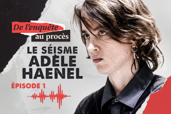 Le séisme Adèle Haenel (1/4) : le hasard d’une rencontre