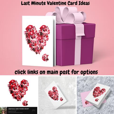 Above the design is on a vertical card beside a gift box , lower left the design itself – Abstract Red Roses Heart, lower middle design on a verical card, lower right design on another vertical card positioned on top of another card. 

Above the card with the gift box a caption reads’ For Last Minute Valentines Card Ideas’ above the 3 lower boxes another caption reads, ‘click links on main post for options’.

Really make this design your own and choose your preferred background colour.   

Mockups with cards created in placeit.net for inspiration only with accurate design placement on product only mockups in my shop.

Click links on main post for options.