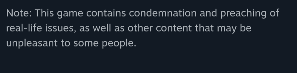 Note: This game contains condemnation and preaching of real-life issues, as well as other content that may be unpleasant to some people.