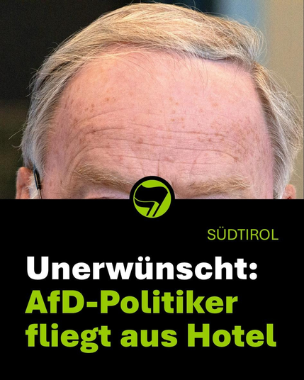 Foto der Stirn von Alexander Gauland

darunter schwarzer Hintergrund, Text: Südtirol
Unterwünscht:
AfD-Politiker fliegt aus Hotel
