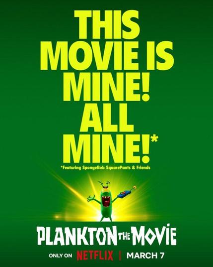 Plankton the Movie poster with title, Plankton looking maniacal, and a big green quote of him saying 'This movie is mine! All mine!'