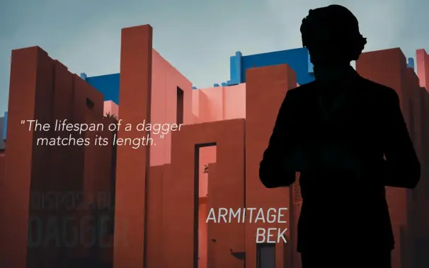 Silouhette of character, Armitage Bek in front of a futuristic building. Text: "The lifespan of a dagger matches its length." Armitage Bek; Disposable Dagger