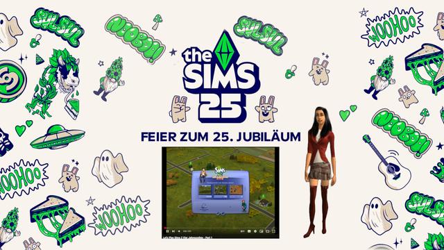 Vorschaubild fürs YouTube Video. Schrift: "The Sims 25
Feier zum 25. Jubiläum." 
Grüne Sims Grafiken auf hellem Hintergrund. Klein mein erstes Let's Play Video und Sophie Farber, der Charakter aus dem Video.