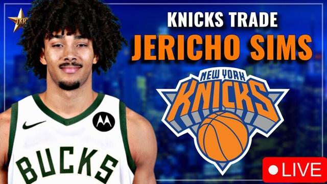 Knicks TRADE Jericho Sims To The Milwaukee Bucks... (LIVE) | Knicks News