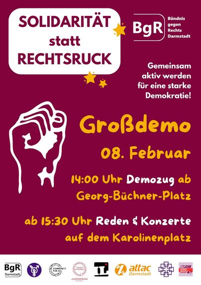 Solidarität statt Rechtsruck
Demoaufruf des Bündnis gegen Rechts Darmstadt
Großdemo am Samstag 14Uhr, Demozug ab Georg-Büchner-Platz zum Karolinenplatz (ab 15:30Uhr) mit Reden und Konzerte