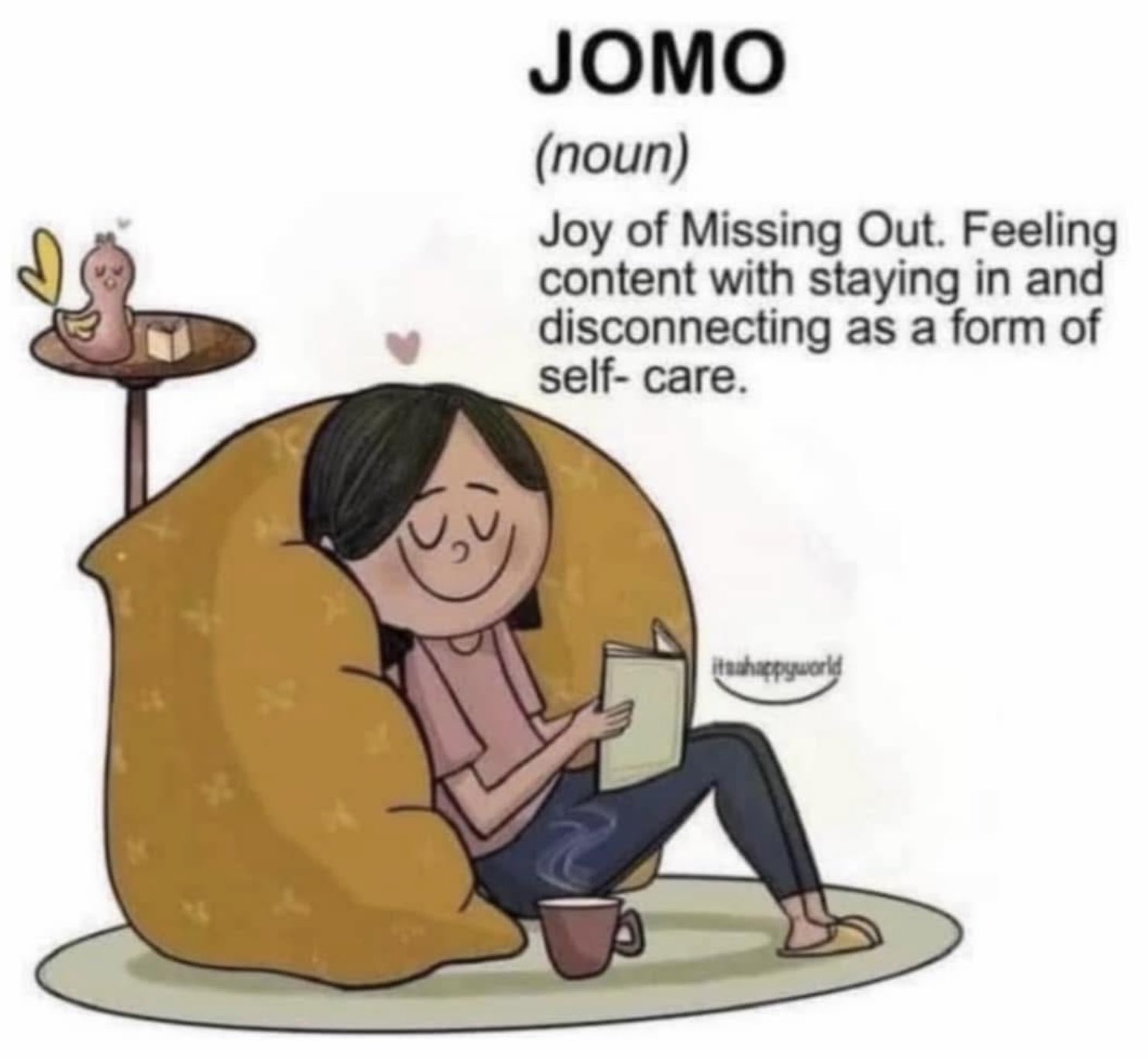 A happy woman sitting and smiling with a book and cup of hot liquid.  JOMO (noun) Joy of Missing Out. Feeling content with staying in and disconnecting as a form of self- care.