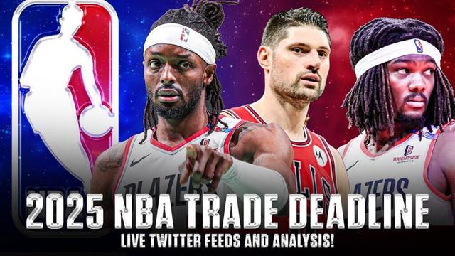 2025 NBA Trade Deadline Livestream! Live Twitter Feeds, Trade Reactions, Rumors, and More!