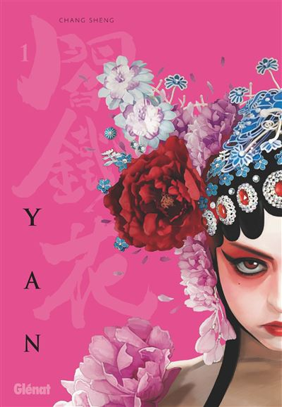 Couverture du tome 1 de Yan, de Chang Sheng, chez Glénat :
Couverture rose, à droite le visage de Yan, jeune femme couronnée de fleurs, fortement maquillée, le regard déterminé. Sur le gauche, le titre. En surimpression, le titre apparait également en caractères chinois.