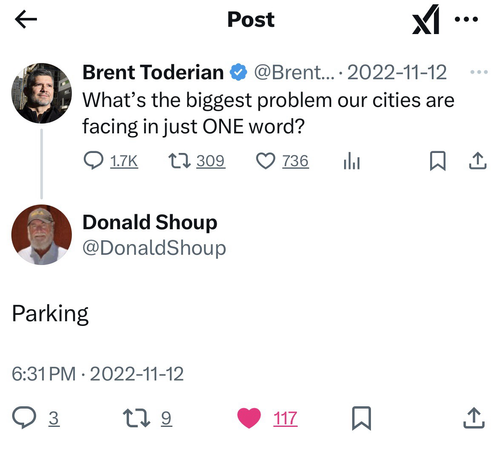 Post where I asked “what’s the biggest problem our cities are facing in just one word,” and Donald Shoup responding “parking.”