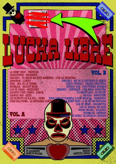 Colorfull poster imitating those wonderful advertising for mexican wrestling. A red western styled text says "Lucha Libre" and a wrestler (Luchador) with his mask is pictured together with his huge belt made in shape of a heart.
In the mid area two lists of songs are printed in red and blue on pink. The overall background is yellowish with a blue border.