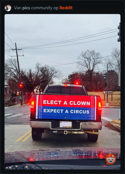 Truck with text ‘Elect a clown, except a circus’.