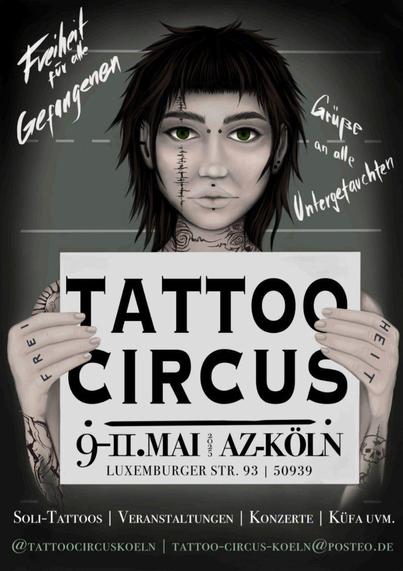 Freiheit für alle Gefangenen
Grüße an die Untergetauchten

Tattoo Circus
9-11 Mai im AZ Köln
Luxemburgerstr 93 50939

Soli-Tattoos | Veranstaltungen | Küfa