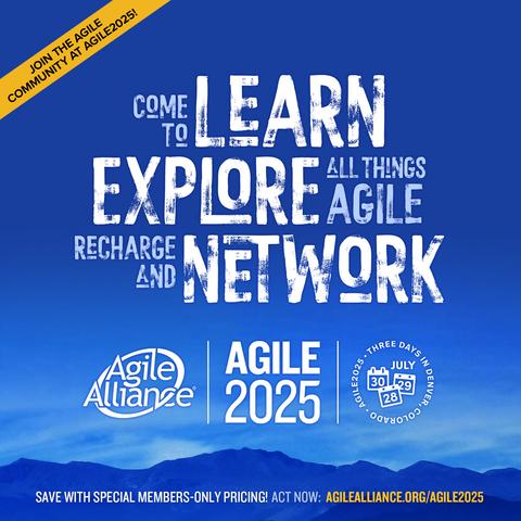 Come to Learn. Explore all things Agile. Recharge and network at Agile2025!