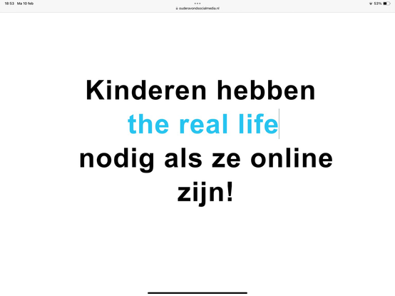 Kinderen hebben The real life nodig als ze online zijn!