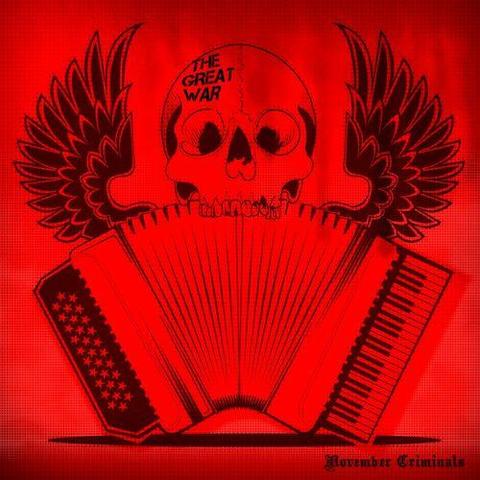 Album art for The Great War by November Criminals depicts an arcing piano accordion with a winged skull biting its bellows from behind, all starkly drawn in red and black.