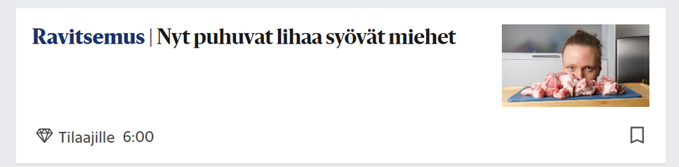 Kuvakaappaus Hesarin otsikkolistasta. Lukee:

Ravitsemus: Nyt puhuvat lihaa syövät miehet Vieressä kuva pöydän takana kyykistelevästä miehestä, jonka kasvojen edessä pöydällä on alustalla raakoja lihapaloja.
