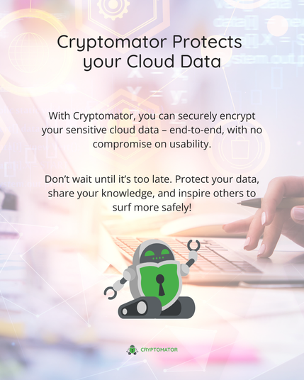 An image showcasing Cryptomator's cloud data protection features. Text emphasizes how Cryptomator secures sensitive cloud data with end-to-end encryption, ensuring privacy without compromising usability.
