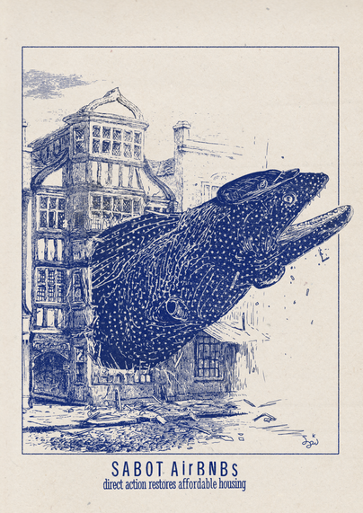 Faux vintage engraving in dark blue tones and with a huge moray eel smashing through a building. A text reads "Sabot AirBnb, direct action restores affordable housing"