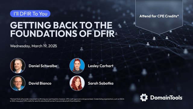 Webinar on March 19 hosted by DomainTools - Getting Back to the Foundations of DFIR
