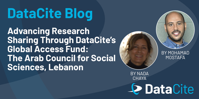 An image promoting a blog post on DataCite, featuring titles about advancing research sharing and highlighting the Arab Council for Social Sciences in Lebanon. It includes two authors, Nada Chaya and Mohamad Mostafa, with their names and circular profile images.