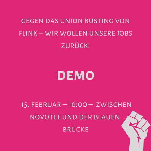 Rosa Hintergrund und darauf der Demoaufruf:
✊nochmal der Aufruf vom 
https://www.instagram.com/flinkworkerscollective/ 
für die Demo am Samstag 15.Feb. um 16h an der blauen Brücke.

Flink Union Busting - Demo

Im Oktober 2023 schloss Flink unerwartet seinen Standort in Freiburg. Ca. 60 Rider und Picker wurden plötzlich arbeitslos. Die Beschäftigten gingen davon aus, dass das Unternehmen den Freiburger Hub geschlossen hatte, um einen Betriebsrat zu verhindern, der drei Tage nach der Schließung gewählt worden wäre. Flink behauptete jedoch, der Hub sei unrentabel und die Miete zu hoch.

Trotzdem blieb das Unternehmen 2024 in den Räumen in Freiburg. Jetzt hat Flink in der Stadt wieder eröffnet, ehemalige Mitarbeitende stellte Flink dabei nicht wieder ein. Diese Entwicklungen lassen keinen Zweifel mehr an den gewerkschafts- und betriebsratsfeindlichen Motiven des Unternehmens Flink aufkommen.

Die Missachtung des Milliardenunternehmens Flink gegenüber seinen Beschäftigten und dem deutschen Arbeitsrecht muss bekämpft werden.

Schließt euch unserem Protest am 15. Februar zwischen dem Novotel und der blauen Brücke an.

Wir fordern unsere Arbeitsplätze zurück.
Wir fordern Gerechtigkeit.

Flink Workers Collective

#freiburg #solidarität #arbeitsrecht #flink #betriebsrat #gewerkschaft #rider #picker #ridersunite #lieferando #tarif #organize #gerechtigkeit #lieferdienst