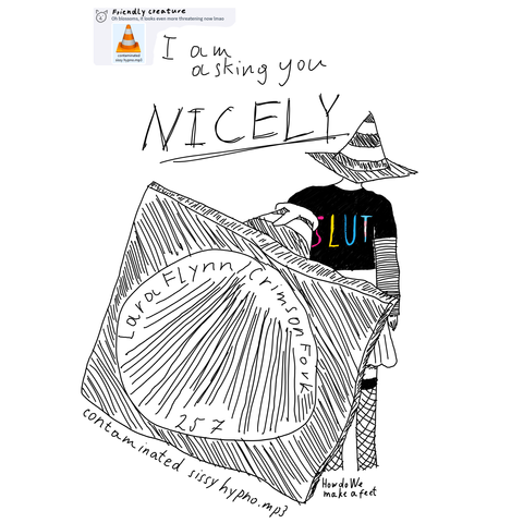 Sketch of a humanoid creature with a VLC cone head threateningly pointing a VLC cone titled "contaminated sissy hypno.mp3" at the viewer, saying "I am asking you NICELY".

Context is a message screenshot of a file with the above name and, reading "Oh blossoms, it looks even more threatening now lmao".