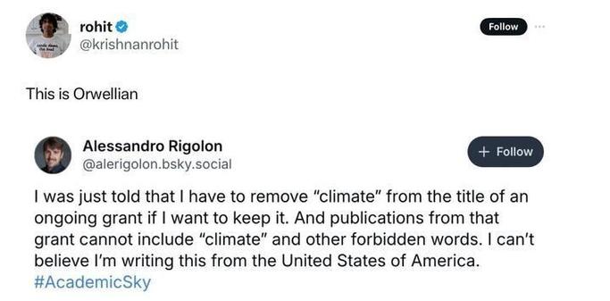 A tweet from rohit (@krishnanrohit) saying "This is Orwellian" in response to a tweet by Alessandro Rigolon (@alerigolon). Rigolon shares that he was instructed to remove the word "climate" from the title of an ongoing grant to keep it and that publications from the grant cannot include the word "climate" or other forbidden words. Rigolon expresses disbelief at this situation, noting that he is writing from the United States of America. The hashtag #AcademicSky is included.