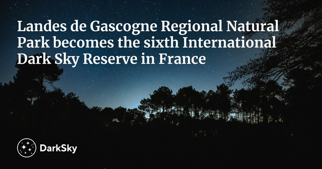 Landes de Gascogne Regional Natural Park becomes the sixth International Dark Sky Reserve in France