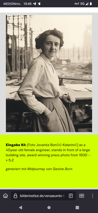 SW Bild einer freundlich dreinblickenden Frau, in der linken Hand ein Stift und an einem Tisch angelehnt. Im Hintergrund Gerüste, vielleicht eine Baustelle
Im grünen Textblock steht
"Eingabe KI: [Foto Jovanka Bončić-Katerinić] as a 40year old female engineer, stands in front of a large building site, award winning press photo from 1930 --v 5.2

generiert mit Midjourney von Gesine Born

Quelle: https://bilderinstitut.de/versaeumte-bilder-darmstadt/#jovanka-boncic-katerinic