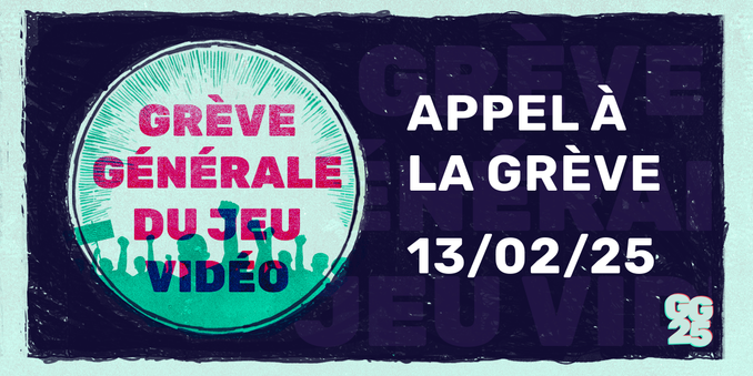 Grève Générale du Jeu Vidéo - Appel à la grève 13/02/25