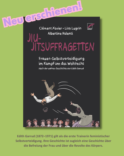 Das Bild zeigt das Cover des Buchs und den Text: Edith Garrud (1872–1971) gilt als die erste Trainerin feministischer Selbstverteidigung. Ihre Geschichte ist zugleich eine Geschichte über die Befreiung der Frau und über die Revolte des Körpers.
