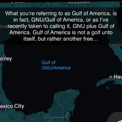 What you're referring to as Gulf of America, is in fact, GNU/Gulf of America, or as I've recently taken to calling it, GNU plus Gulf of America. Gulf of America is not a golf unto itself, but rather another free...
