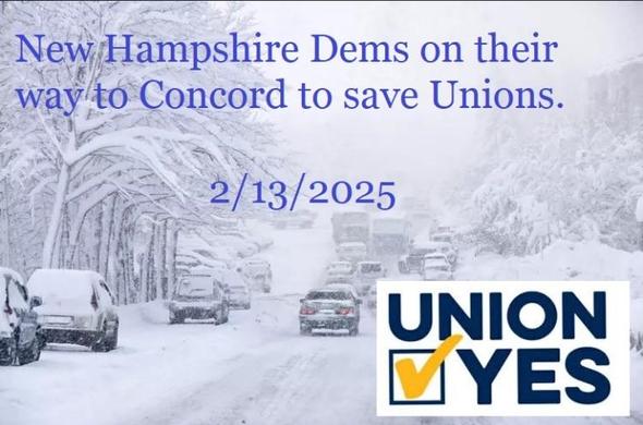 A snowy roadway scene, there are cars pulled over on the side of the road and it looks like cars trying to drive down the road there are lots of pretty snow covered trees and the text on the photo says New Hampshire Dems on their way to Concord to save the unions 2/13/2025.

Then in the bottom right hand corner it says union yes with a checkmark in the box next to yes.