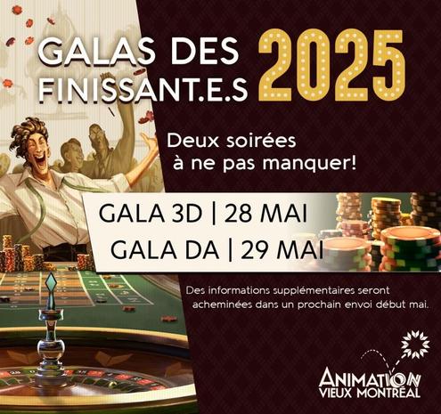 gala des finissants et finissantes, les 28 et 29 mai, plus d'information suivront au début mai.