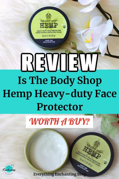 image featuring body shop hemp face cream's packaging and texture with text overlay, review, is the body shop vegan hemp heavy duty face protector worth a buy for dry, sensitive, acne-prone skin, on everything enchanting blog.